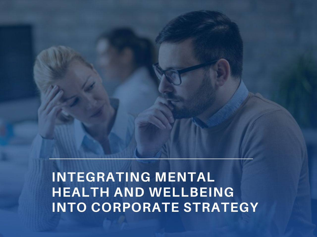 Integrating Mental Health and Wellbeing into Corporate Strategy ...